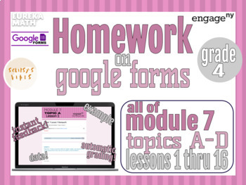 Preview of Grade 4 Module 7 Homework on Google Forms, Eureka Math/EngageNY, All Topics
