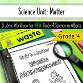 Grade 4 Science Alberta - Matter Unit Complete Unit Studen