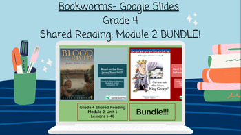 Preview of "Grade 4 Shared Reading Module 2 BUNDLE" Google Slides- Bookworms Supplement