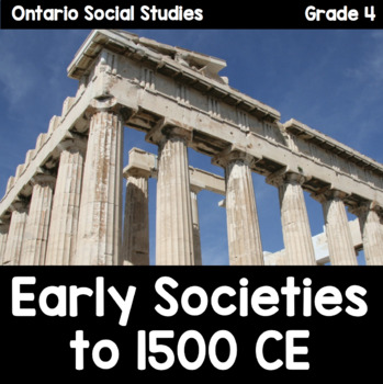 Preview of Grade 4, Unit 1: Early Societies to 1500 CE Inquiry (Ontario Social Studies)