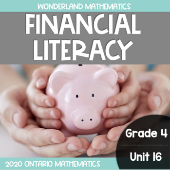 Preview of Grade 4, Unit 16: Financial Literacy (Ontario Mathematics)