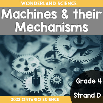 Preview of Grade 4, Strand D: Machines and their Mechanisms
