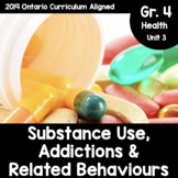 Grade 4, Unit 3: Substance Use, Addictions & Related Behav