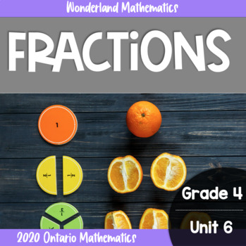 Preview of Grade 4, Unit 6: Fractions (Ontario Curriculum)