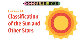 Preview of Grade 5-6 Science Passage 44: Classification of the Sun and Other Stars (Slides)