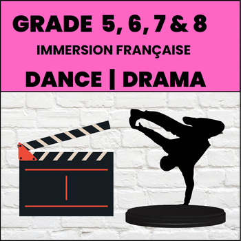 Preview of La danse et le drame -Gr. 5-8 FULL YEAR JUN/INT FRENCH DRAMA & DANCE BUNDLE