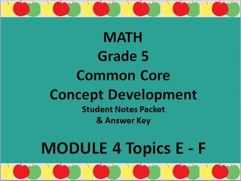 Preview of Grade 5 Math Common Core CCSS Student Lesson Pack Module 4 Topics E-F & Ans Key