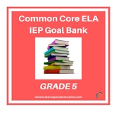 Grade 5 Common Core English Language Arts IEP Goal Bank