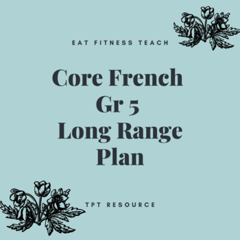 Preview of Grade 5 ONTARIO Core French Long Range Plan