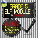ELA Module 1 Grade 5 ALL Units in PowerPoint Fully Editable!