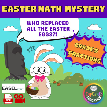 Preview of Grade 5 Easter Math Mystery: Who Replaced All the Easter Eggs? Fractions