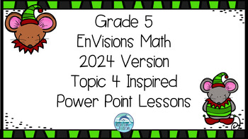 Preview of EnVisions Math 2024 Grade 5 Topic 4 Inspired Power Point Lessons
