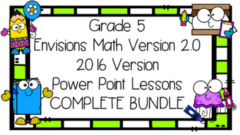 Preview of Grade 5 Envisions Math 2.0 COMPLETE Topics 1-16 Inspired Power Point Lessons