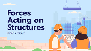 Preview of Grade 5: Forces Acting on Structures