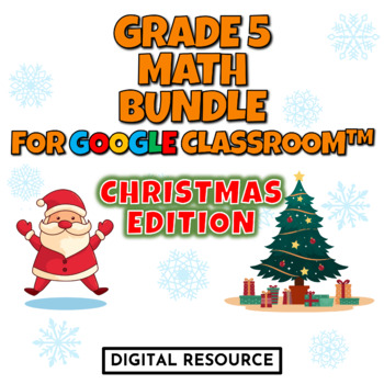 Preview of Grade 5 Math Christmas Winter Bundle Google Classroom Digital Resource