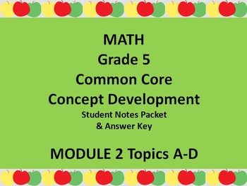 Preview of Grade 5 Math Common Core CCSS Student Lesson Pack Module 2 Topics A-D & Ans. Key