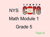 Grade 5 Math Module 1 Topic B Notebook file