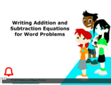 Grade 5: Math: Writing Add/Sub Equations for Word Problems