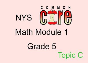 Preview of Grade 5 Module 1Topic C Notebook file