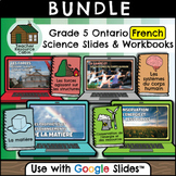 Grade 5 Ontario FRENCH SCIENCE Workbooks and Slides