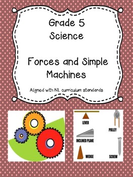 Preview of Grade 5 Science Unit 3 - Forces and Simple Machines - NL Curriculum
