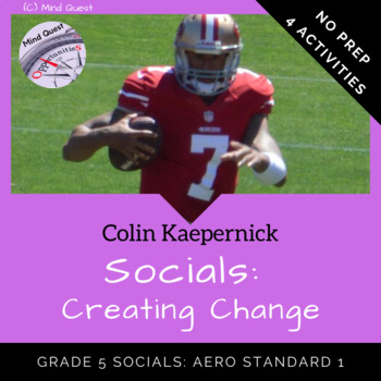 Preview of Grade 5 Socials: Individuals Create Change - Colin Kaepernick