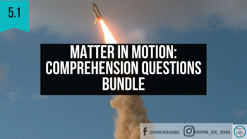 Preview of Grade 5-Unit 1: Matter in Motion Comp. Questions~BUNDLE~-Know Atom Science