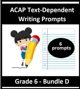 Preview of Grade 6_ ACAP Text Dependent Writing Practice - Six Prompts_(Bundle D)