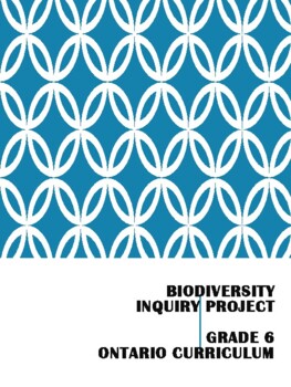 Preview of Grade 6 Biodiversity Inquiry Project  - Ontario Curriculum