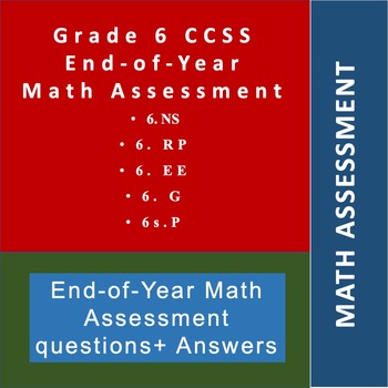 Preview of Grade 6 CCSS- Based End-of-Year Math Assessment Questions and Answers