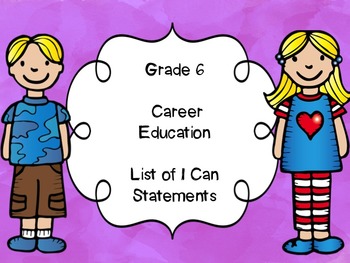 Preview of Grade 6 Career Education I Can Statements List