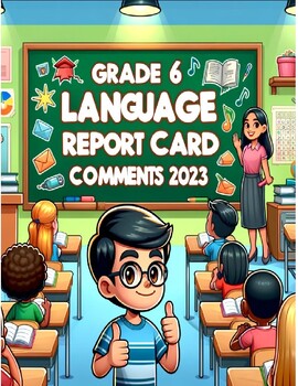 Preview of Grade 6 Language 2023 Ontario Curriculum Report Card Comments A-D