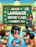 Grade 6 Language 2023 Ontario Curriculum Report Card Comments A-D