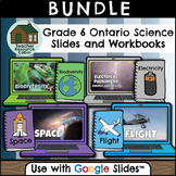 Grade 6 Ontario SCIENCE Workbooks and Slides