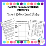 Grade 6 Social Studies (Ontario) - Mapping Canada's Tradin