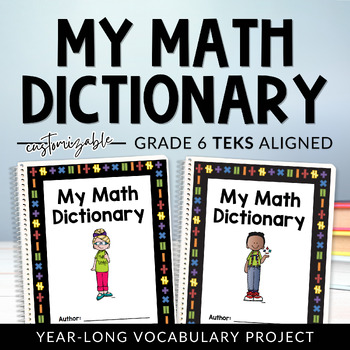 Preview of Grade 6 TEKS Math Dictionary Student-Led Editable Math Vocabulary Project