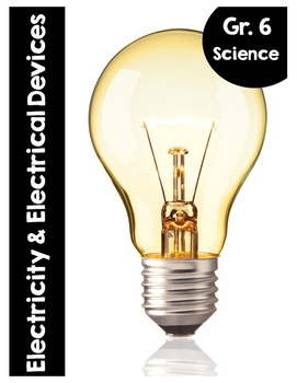 Preview of Grade 6, Unit 3: Electricity and Electrical Devices (Ontario Science)