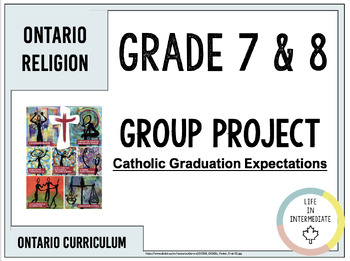 Preview of Grade 7 & 8 Ontario Religion - Catholic Graduate Expectation (CGE) Group Project