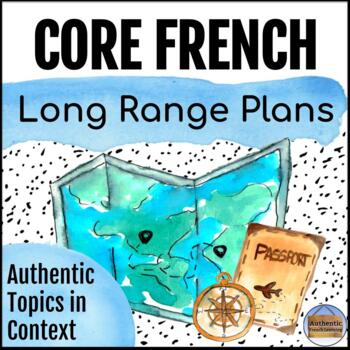 Preview of Core French Long Range Plans: Authentic Topics in Context