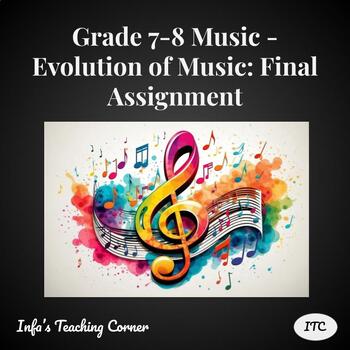 Preview of Grade 7-8 Music - Evolution of Music: Final Assignment