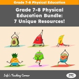 Grade 7-8 Physical Education Bundle - 7 Unique Resources!