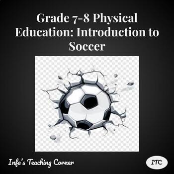 Preview of Grade 7-8 Physical Education: Introduction to Soccer