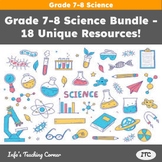 Grade 7-8 Science Bundle - 18 Unique Resources!
