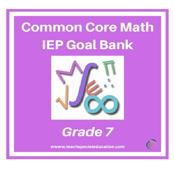 Preview of Grade 7 Common Core Math IEP Goal Bank