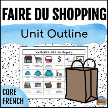 Preview of Core French: Faire du Shopping -  French Shopping Unit Outline