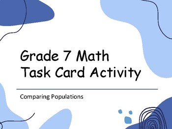 Preview of Grade 7 Math Task Card Activity - Comparing Populations