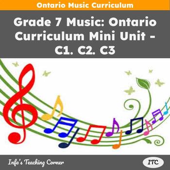 Preview of Grade 7 Music: Ontario Curriculum Mini Unit - C1. C2. C3
