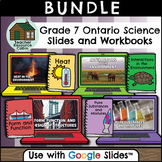 Grade 7 Ontario SCIENCE Workbooks and Slides