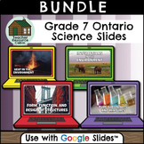 Grade 7 Ontario Science for Google Slides™