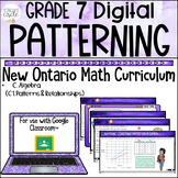 Grade 7 Patterning NEW Ontario Math Digital Google Slides 
